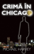 Crima in chicago de Michael Harvey