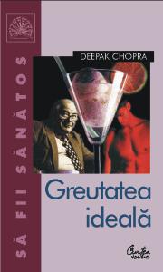 Greutatea ideala de Deepak Chopra