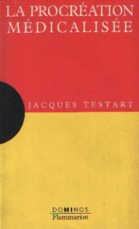 La procreation medicalisee de Jacques Testart