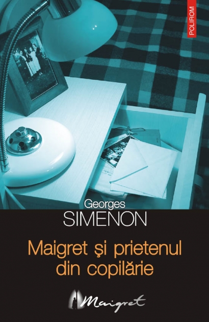 Maigret si prietenul din copilarie de Georges Simenon