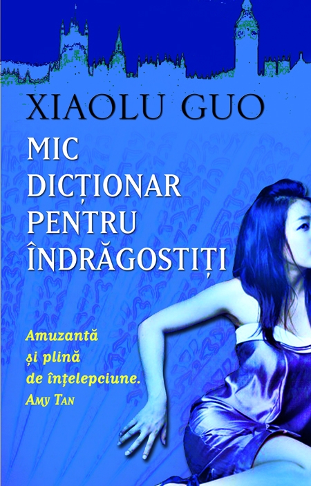Mic dictionar pentru indragostiti de Xiaolu Guo