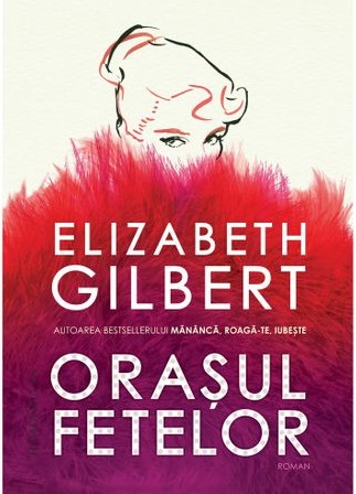 Orașul fetelor de Elizabeth Gilbert