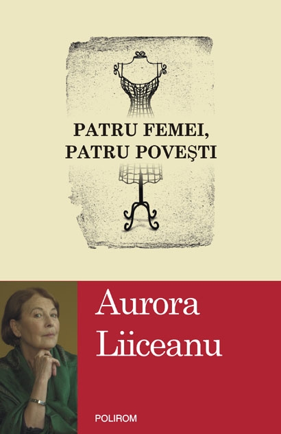 Patru femei, patru povesti de Aurora Liiceanu