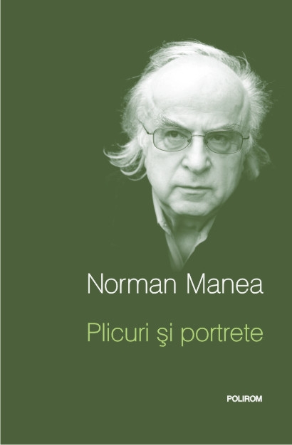Plicuri si portrete de Norman Manea