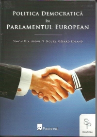 Politica democratica in parlamentul european de Simon Hix, Abdul G. Noury, Gerard Roland
