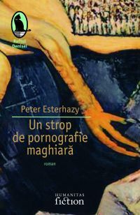 Un strop de pornografie maghiara de Peter Esterhazy