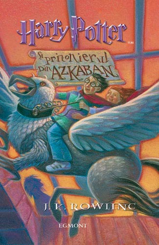 Vol. III: Harry Potter si prizonierul din Azkaban de J. K. Rowling