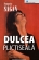 Dulcea plictiseala