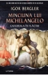 Minciuna lui Michelangelo. Catedrala în flăcări