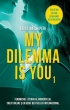 My dilemma is you (vol. 1)