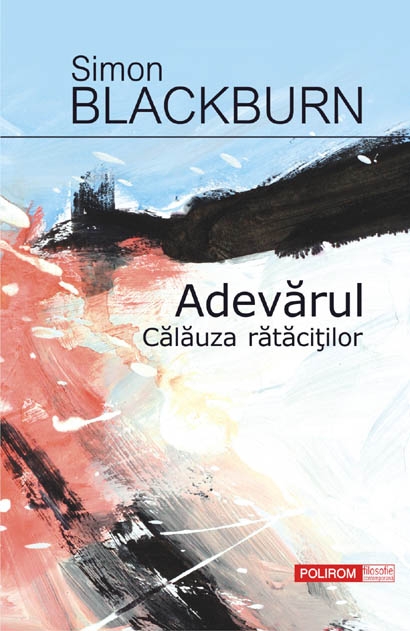 Adevarul. calauza ratacitilor de Simon Blackburn