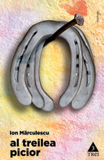 Al treilea picior de Ion Marculescu