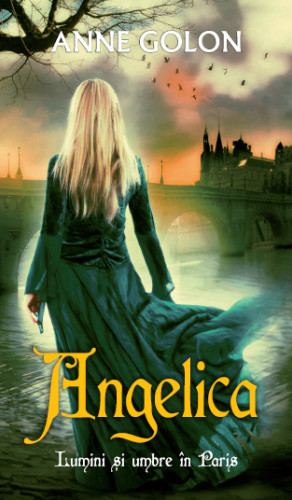 Angelica. Lumini și umbre în Paris de Anne Golon
