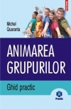 Animarea grupurilor. ghid practic de Michel Quaranta