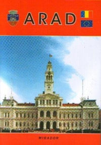 Arad - scurta monografie in imagini de 