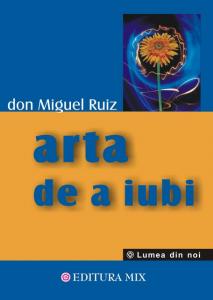 Arta de a iubi de Don Miguel Ruiz