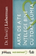 Arta de a te intelege bine cu toata lumea de David J. Lieberman