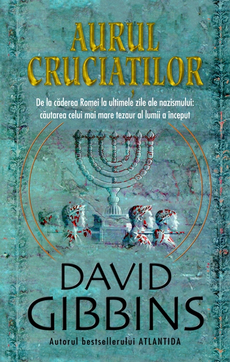Aurul cruciatilor de David Gibbins
