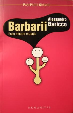 Barbarii. eseu despre mutatii de Alessandro Baricco
