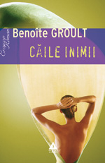 Caile inimii de Benoite Groult