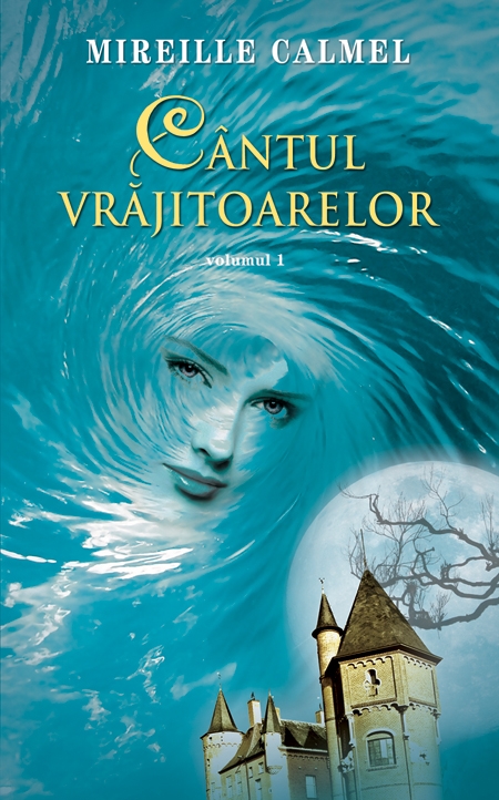 Cantul vrajitoarelor vol.i de Mireille Calmel