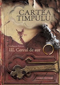 Cartea timpului - vol. 3: cercul de aur de Guillaume Prevost