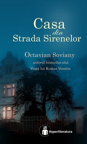 Casa din Strada Sirenelor de Octavian Soviany