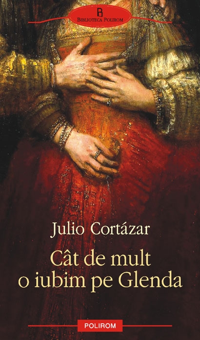 Cat de mult o iubim pe glenda de Julio Cortazar
