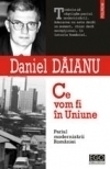Ce vom fi in uniune. pariul modernizarii romaniei de Daniel Daianu