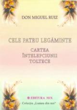 Cele patru legaminte de Don Miguel Ruiz