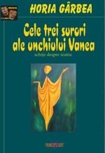 Cele trei surori ale unchiului vanea de Horia Garbea