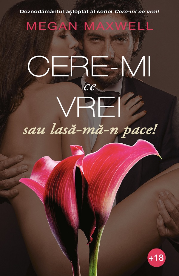 Cere-mi ce vrei sau lasă-mă-n pace! (volumul III) de Megan Maxwell