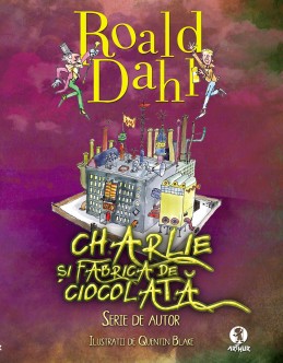 Charlie si fabrica de ciocolata de Roald Dahl