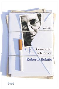 Convorbiri telefonice de Roberto Bolano