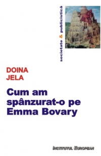 Cum am spanzurat-o pe emma bovary de Doina Jela
