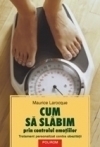 Cum sa slabim prin controlul emotiilor. tratament personalizat contra obezitatii de Maurice Larocque