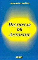 Dictionar de antonime de Emil M. Alexandru
