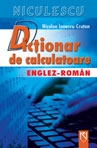 Dictionar de calculatoare englez - roman de Nicolae Ionescu-crutan