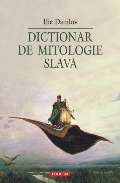 Dictionar de mitologie slava de Ilie Danilov