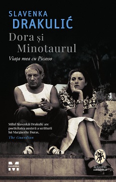 Dora și Minotaurul. Viața mea cu Picasso de Slavenka Drakulic
