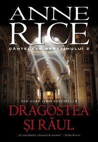 Dragostea si raul. cantecele serafimului 2 de Anne Rice