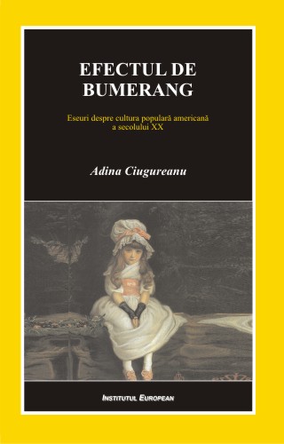 Efectul de bumerang. eseuri despre cultura populara americana a secolului xx de Adina Ciugureanu