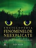 Enciclopedia fenomenelor neexplicate de Judy Allen