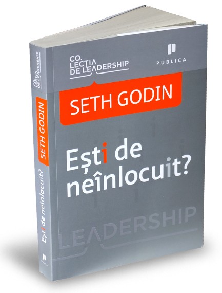 Ești de neînlocuit? de Seth Godin
