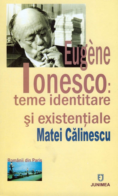 Eugene ionesco: teme identitare si existentiale de Matei Calinescu