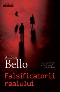 Falsificatorii realului de Antoine Bello