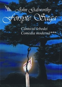 Forsyte saga vol.vi - cantecul lebedei. comedia moderna iii de John Galsworthy