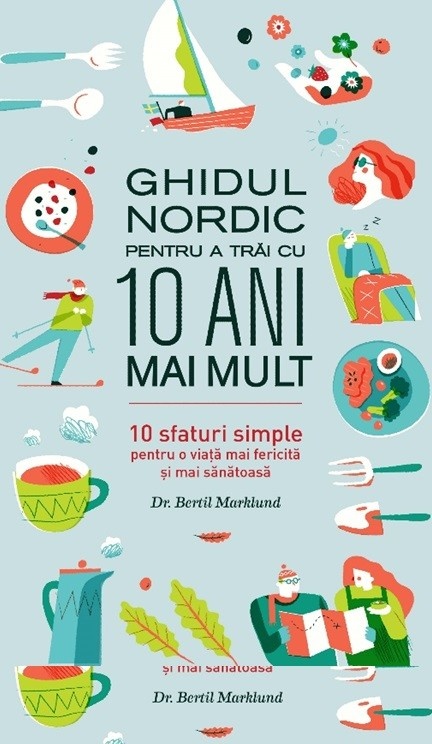 Ghidul nordic pentru a trai cu 10 ani mai mult de Dr. Bertil Marklund