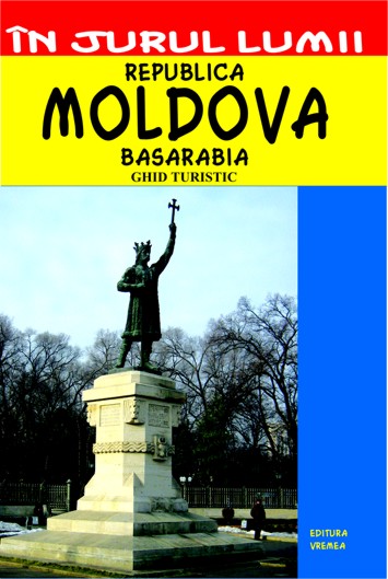 In jurul lumii. republica moldova - basarabia ghid turistic de Mircea Cruceanu, Claudiu-viorel Savulescu