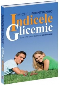 Indicele glicemic - concept cheie in dieta montignac de Michel Montignac